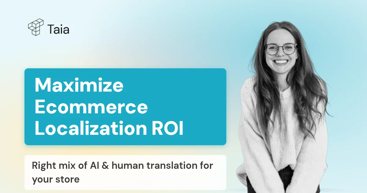 How To Maximize ECommerce Localization ROI With AI & Human Translation