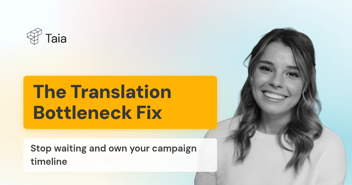 The Translation Bottleneck Is Killing Your Campaign Calendar (Here's the Fix)