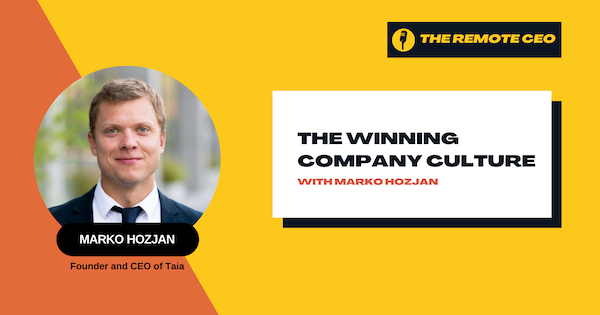 In this podcast Marko talks about creating a winning culture as a remote leader